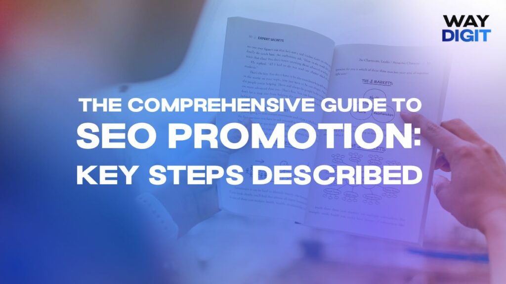 The Comprehensive Guide to SEO Promotion: 11 Key Stages